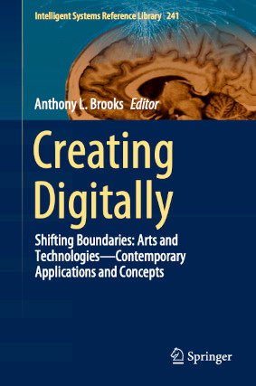 Creating Digitally - Shifting Boundaries: Arts and TechnologiesContemporary Applications and Concepts: